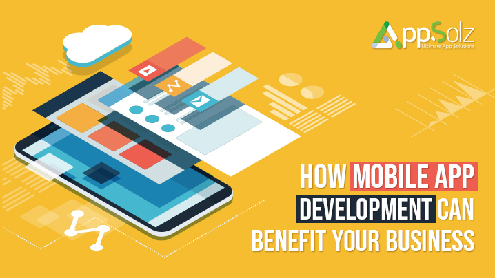 How Mobile App Development Can Benefit Your Business